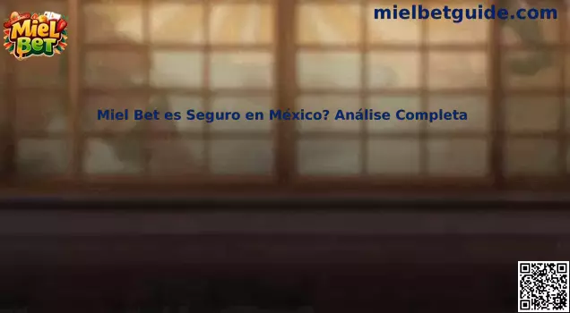Análisis de seguridad de Miel Bet en México
