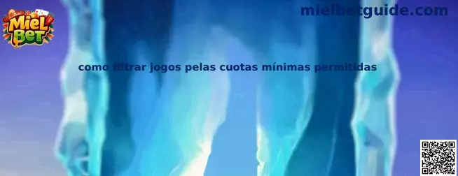Cómo filtrar juegos por cuotas mínimas permitidas