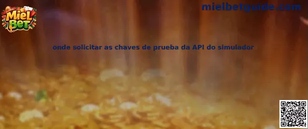 Solicitud de claves de prueba API del simulador