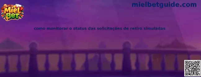 Cómo monitorar solicitudes de retiro simuladas en Miel Bet