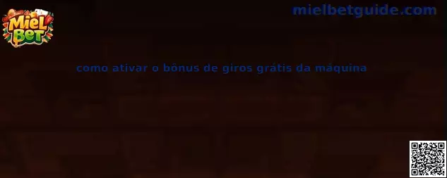 Guía para activar bonos de giros gratis en tragamonedas